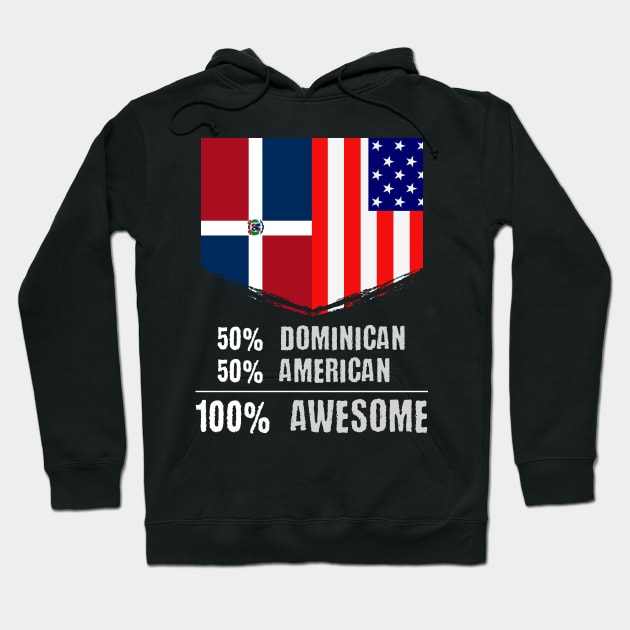 50% Dominican 50% American 100% Awesome Immigrant Hoodie by theperfectpresents